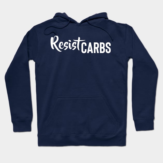 Resist Carbs Hoodie by FoodieTees